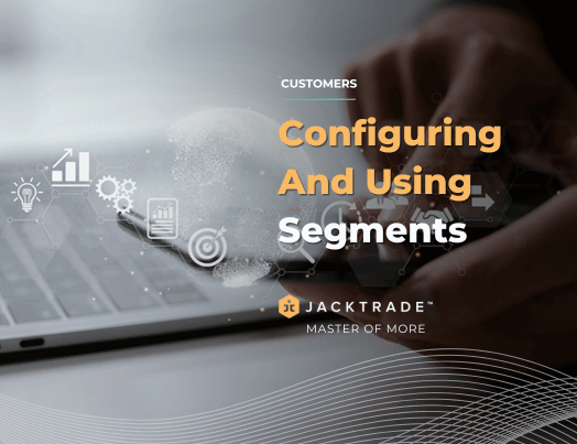 Configuring And Using Segments