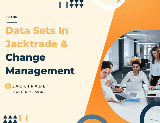 Data Sets In Jacktrade And Change Management