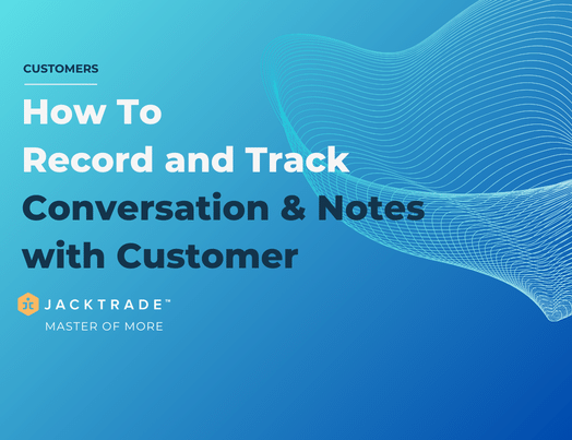How To Record And Track Conversation & Notes With Customer