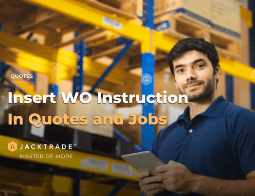 How To – Insert WO Instruction in Quotes and Jobs