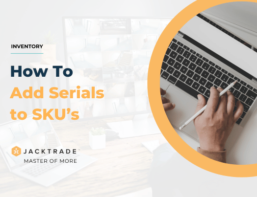 How To Add Serials to SKU’s